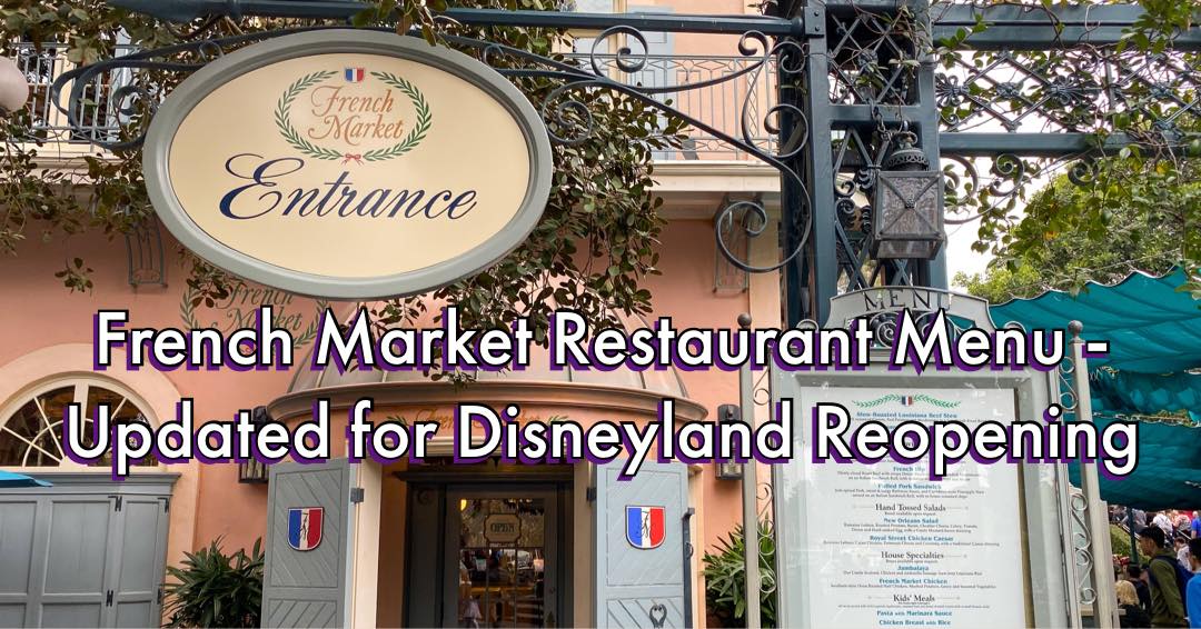 French Market Restaurant Menu  Updated for Disneyland Reopening  Food