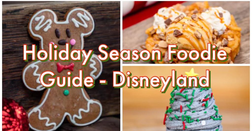 Holiday Season Foodie Guide Disneyland Food at Disneyland