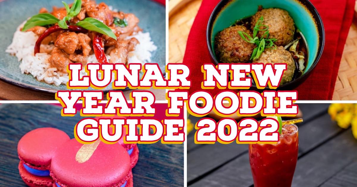 Lunar New Year Celebration Foodie Guide 2022 Food at Disneyland